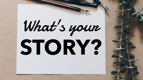 What’s Your Story