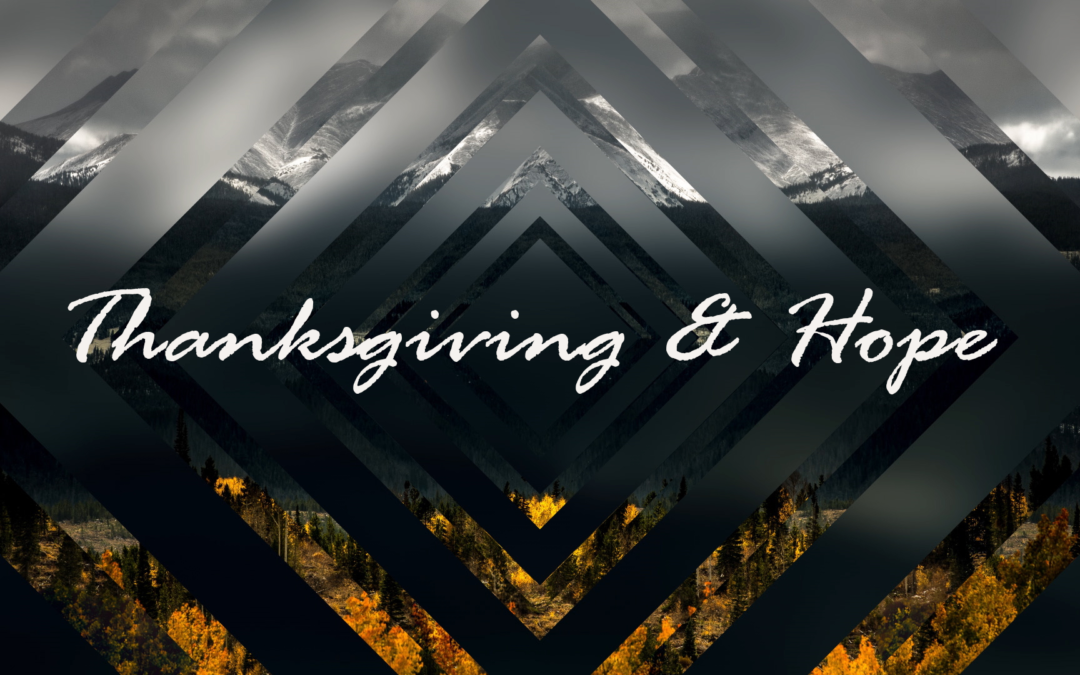 Thanksgiving & Hope