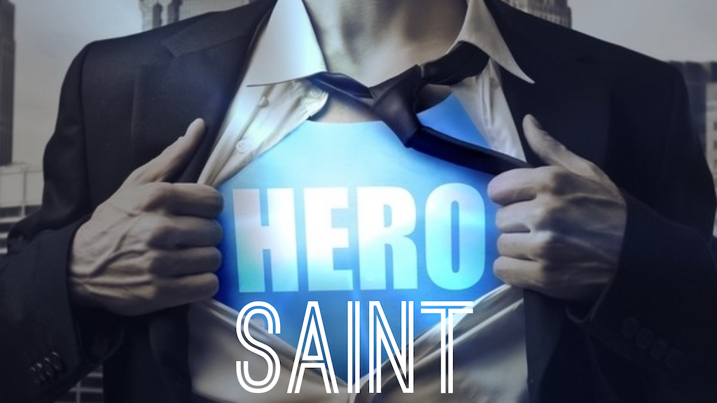 Hero or Saint