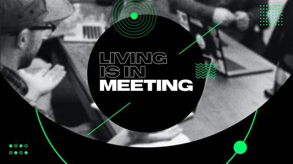 Living Is In Meeting