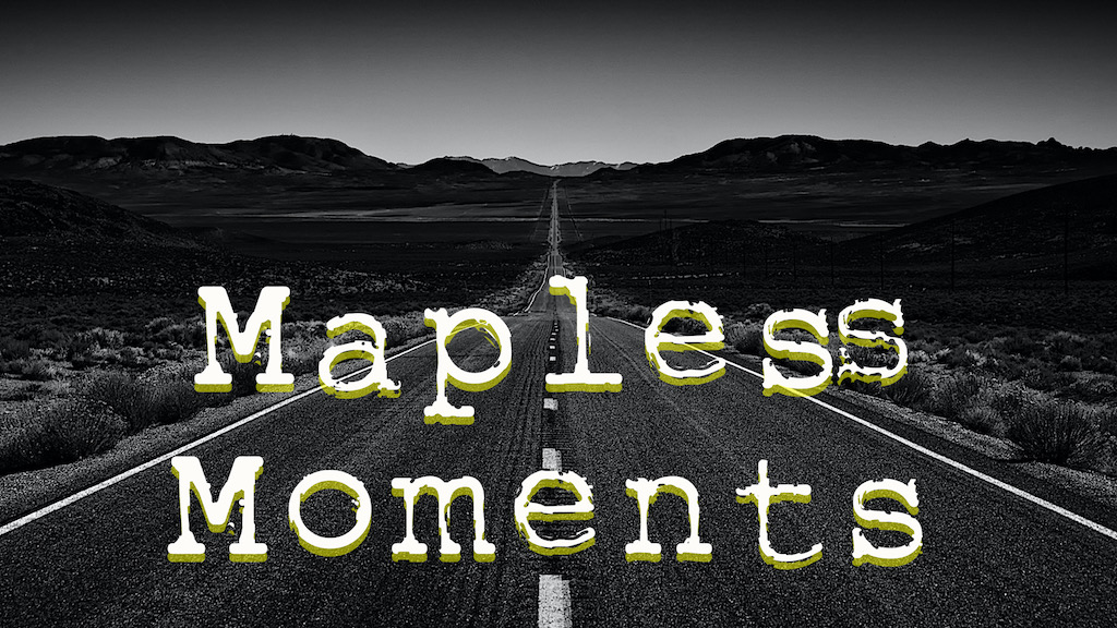 Mapless Moments