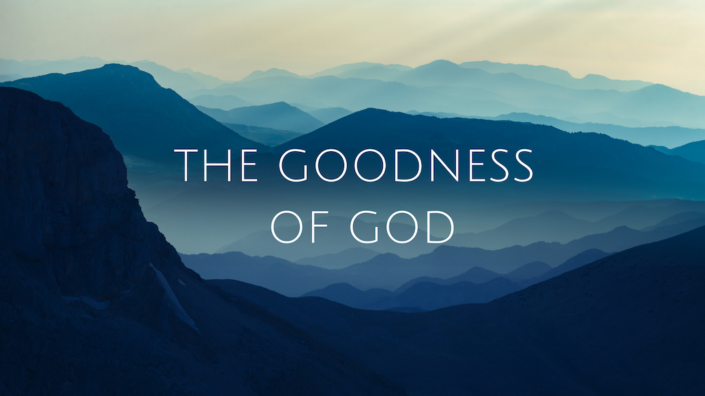 The Goodness of God