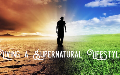 Living A Supernatural Lifestyle