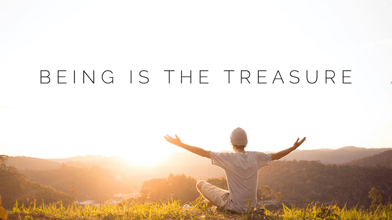 Being Is The Treasure