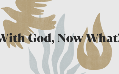 With God, Now What?