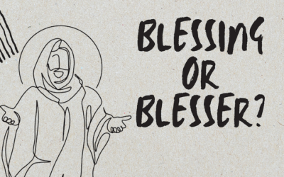 Blessing or Blesser
