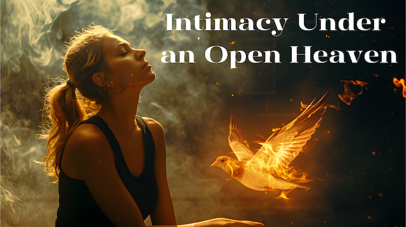 Intimacy Under An Open Heaven