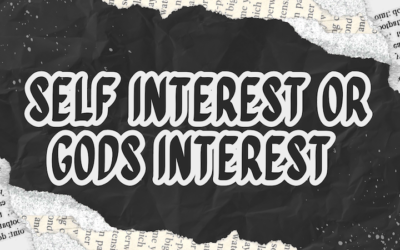 Self Interest or God’s Interest