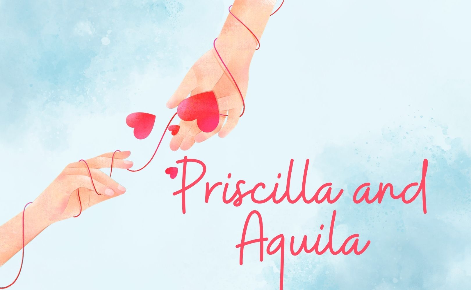 Priscilla & Aquila: From Learners to Leaders